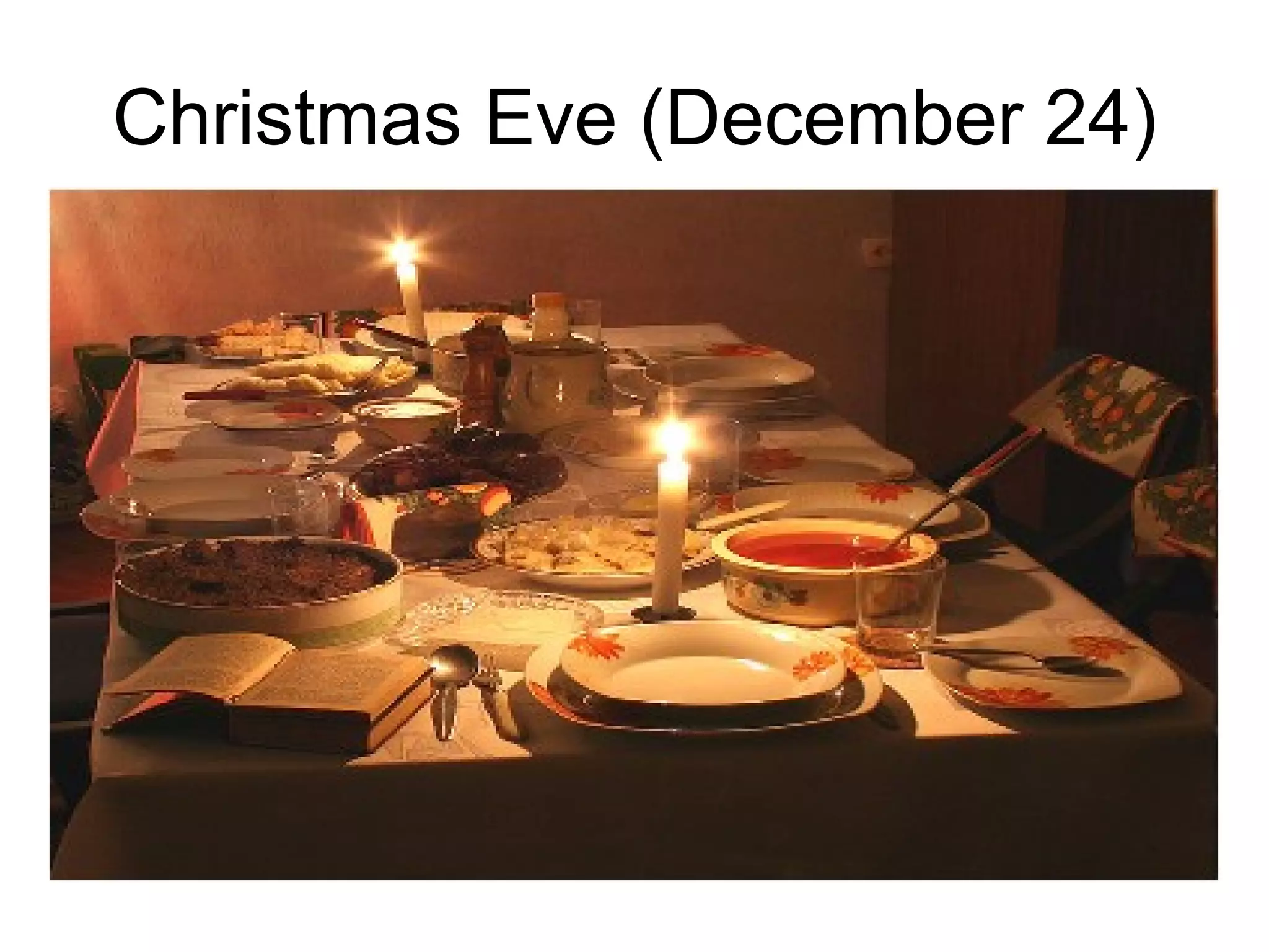 Christmas Eve (December 24) 