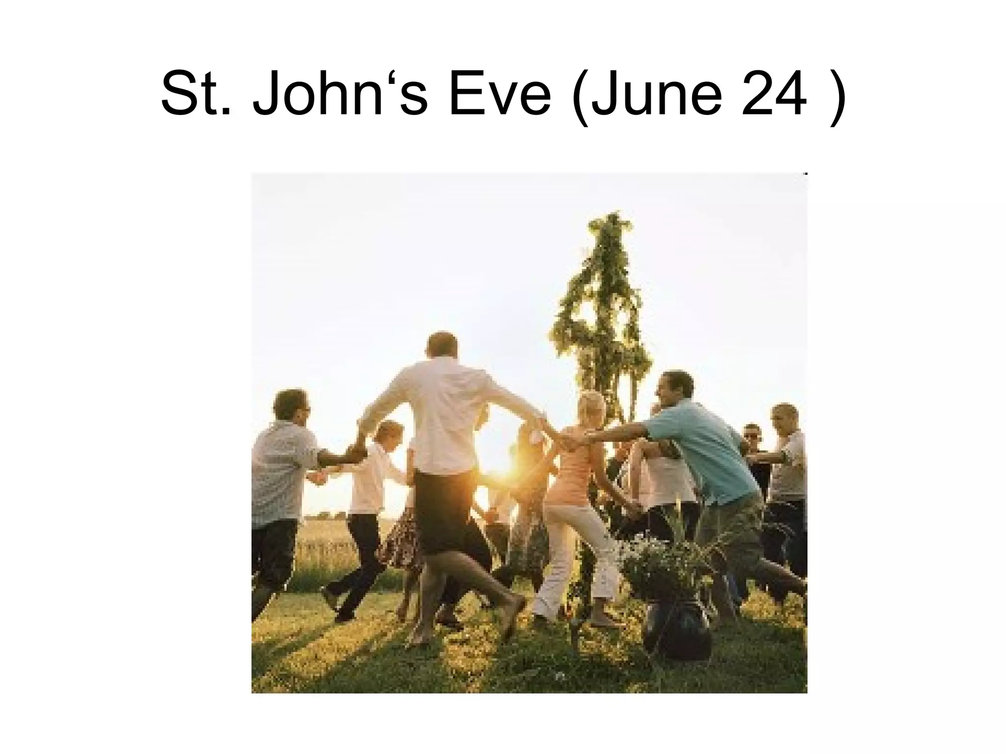 St. John‘s Eve (June 24 ) 