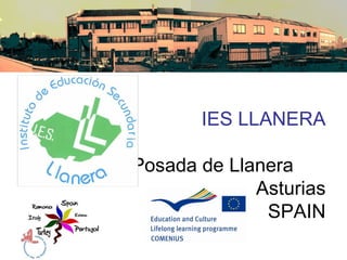 IES LLANERA

Posada de Llanera
             Asturias
              SPAIN
 