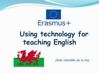 Using technology for
teaching English
 