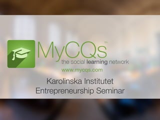 Karolinska Institutet!
Entrepreneurship Seminar
 