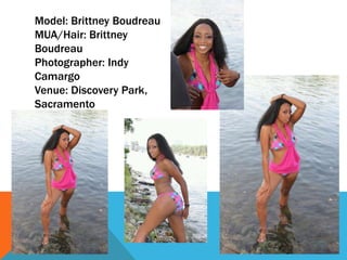 Model: Brittney Boudreau
MUA/Hair: Brittney
Boudreau
Photographer: Indy
Camargo
Venue: Discovery Park,
Sacramento
 