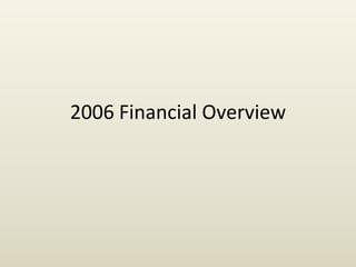 2006 Financial Overview
 
