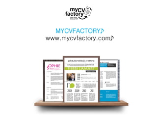 MYCVFACTORY
www.mycvfactory.com
 
