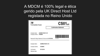 A MDCM é 100% legal e ética
gerido pela UK Direct Host Ltd
registada no Reino Unido
 