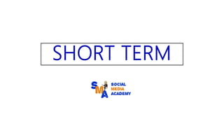 SHORT TERM
 