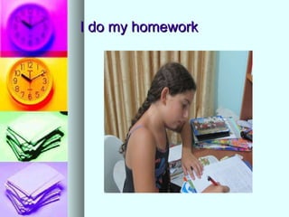 I do my homework 