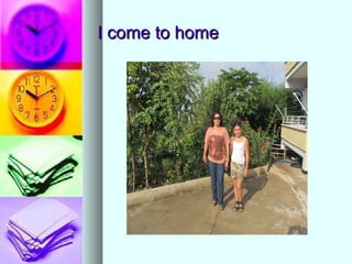 I come to home 