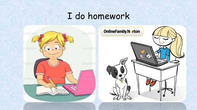 I do my homework everyday