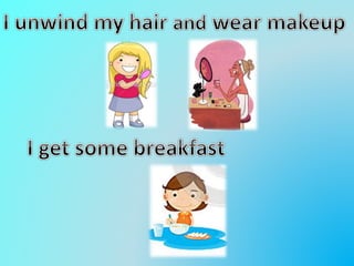 My daily routine and leisure the time activities