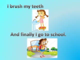 My daily routine and leisure the time activities