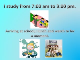 My daily routine and leisure the time activities