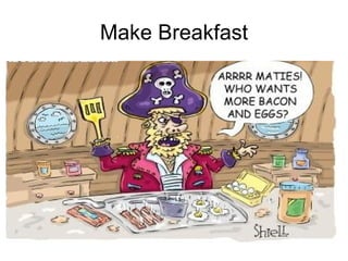Make Breakfast 