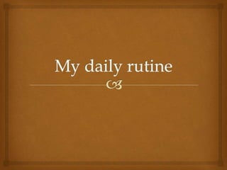 My daily rutine 2. jpg