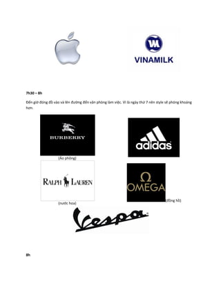 7h30 – 8h

Đến giờ đóng đồ vào và lên đường đến văn phòng làm việc. Vì là ngày thứ 7 nên style sẽ phóng khoáng
hơn.




  ...