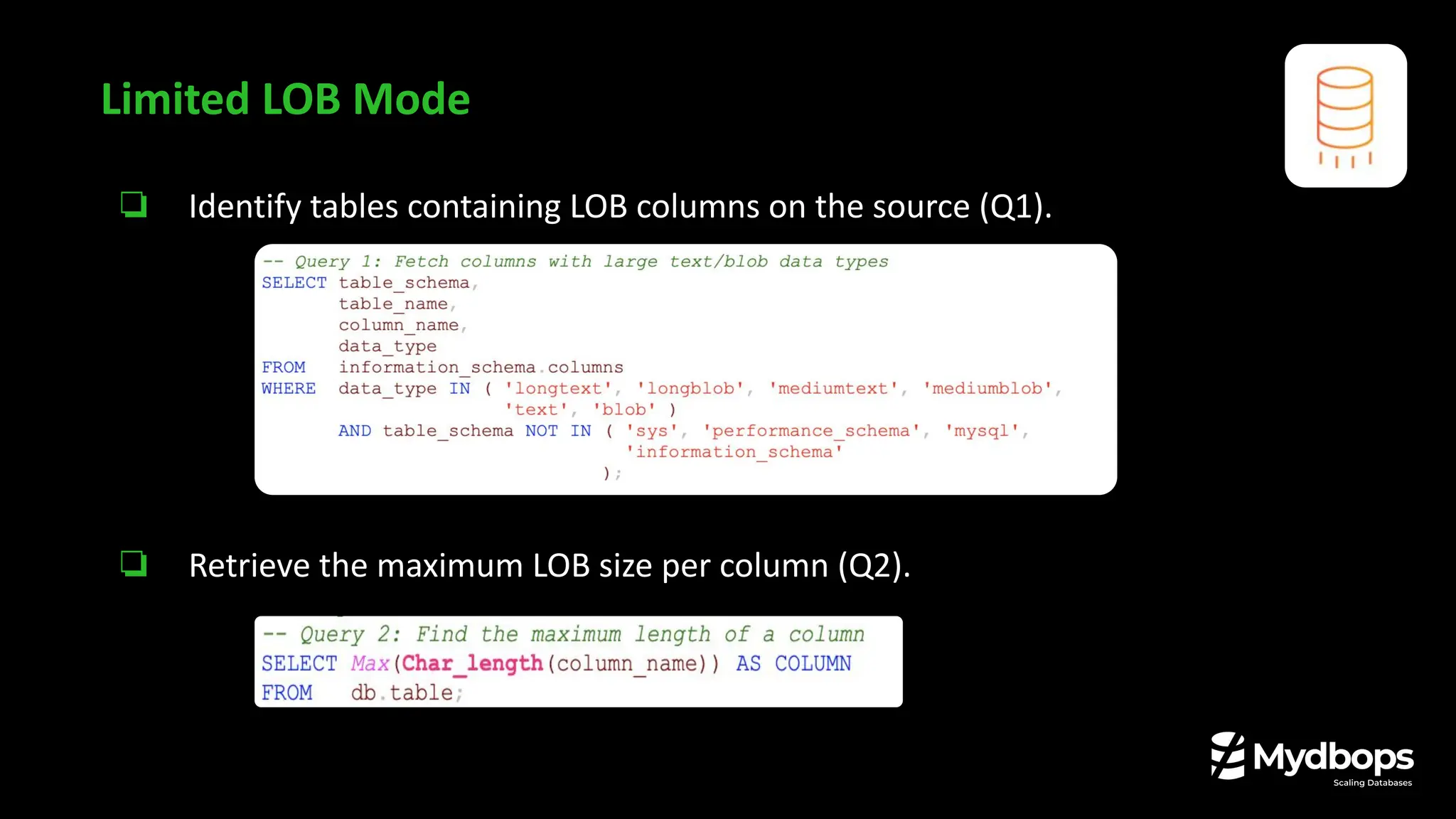 ❏ Identify tables containing LOB columns on the source (Q1).
❏ Retrieve the maximum LOB size per column (Q2).
Limited LOB Mode
 