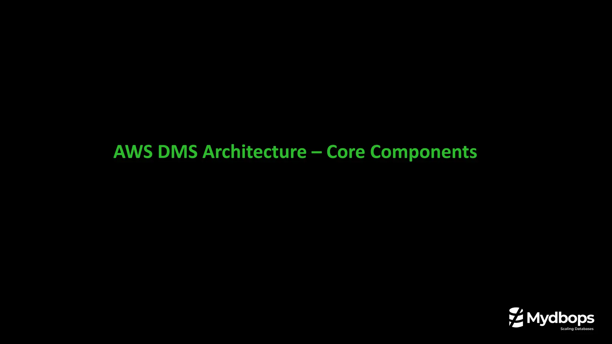 AWS DMS Architecture – Core Components
 