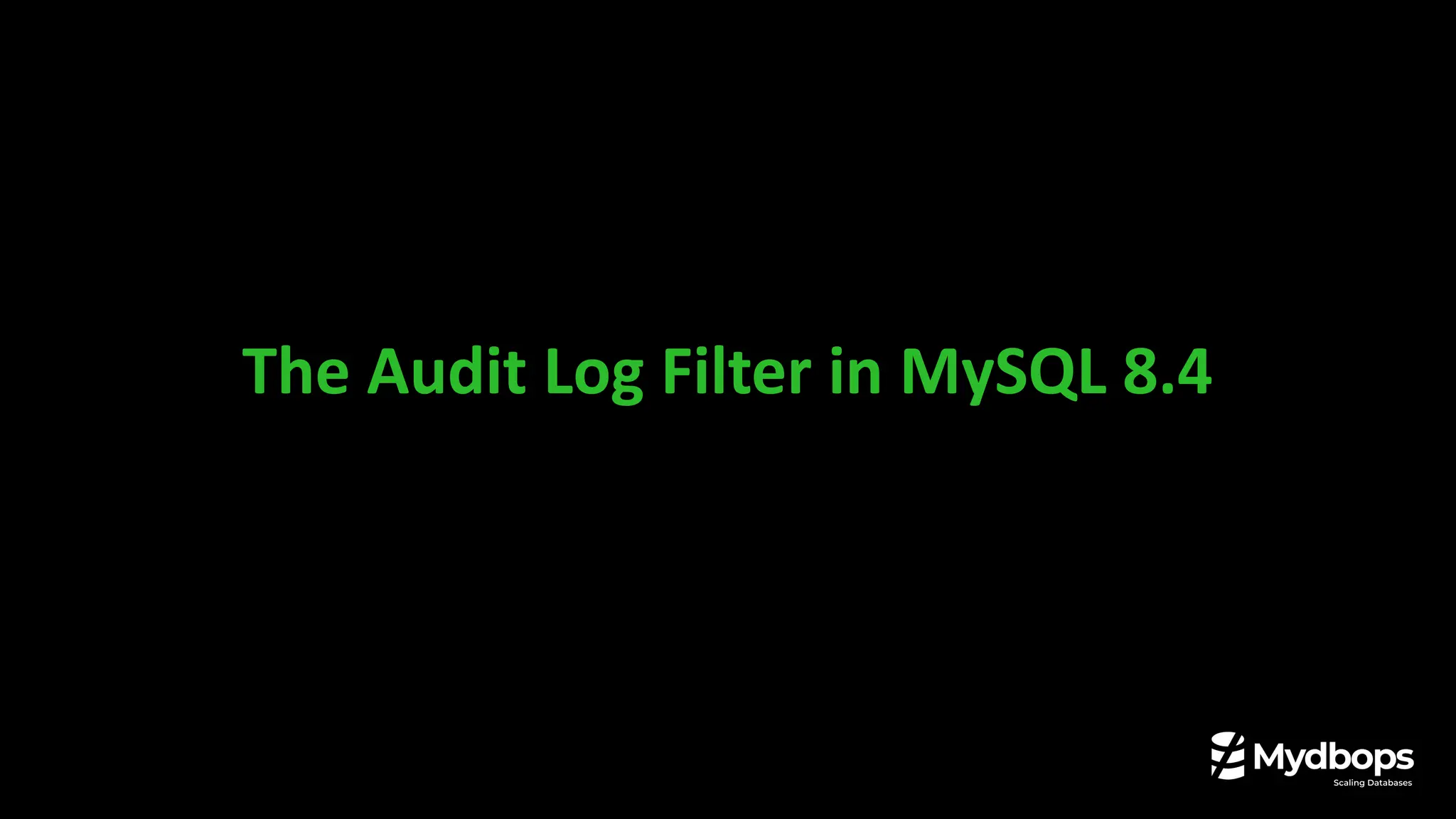 The Audit Log Filter in MySQL 8.4
 