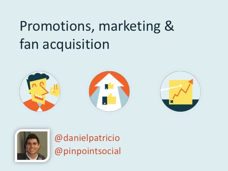 Facebook promotions, marketing and fan acquisition
