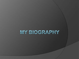 MY BIOGRAPHy 