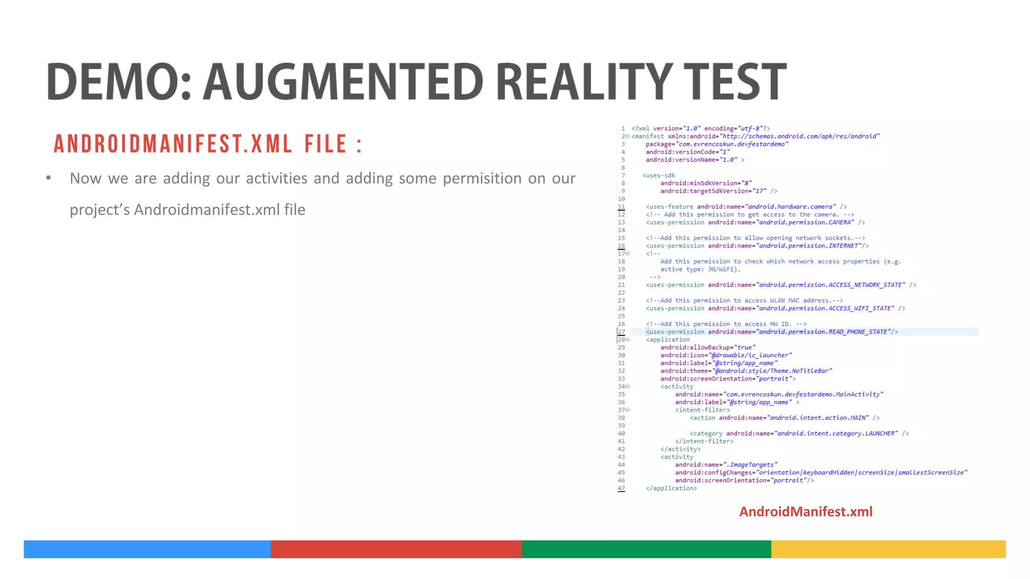 •

Now we are adding our activities and adding some permisition on our
project’s Androidmanifest.xml file

AndroidManifest.xml

 