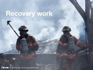 6
Recovery work
※ 圖片來來源：https://unsplash.com/photos/j-MPRQOJfVU
 