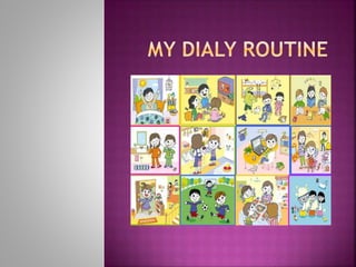 My dialy routine