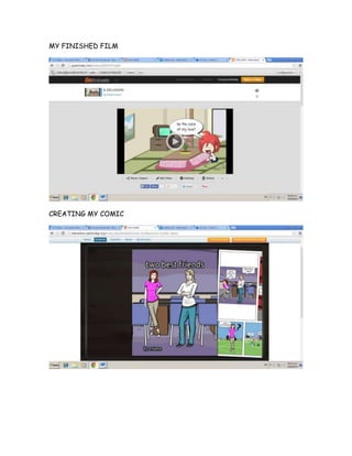 MY FINISHED FILM 
CREATING MY COMIC 
 