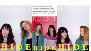 Here are some more pictures I Was
considering for my front Cover and left
cover. I ended up choosing the one in the
middle, because I found that to be more
appealing then the other images I edited.
 