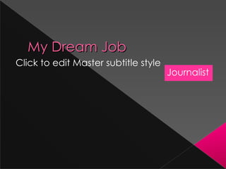 My Dream Job Journalist 