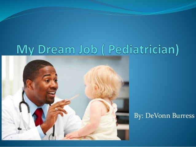 my dream job pediatrician resume for advertising job
