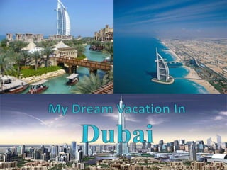 My Dream Vacation In Dubai 