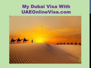 My Dubai Visa With UAEOnlineVisa.com