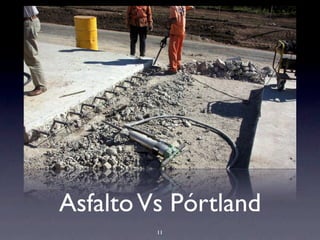 AsfaltoVs Pórtland
11
 