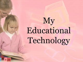 My
Educational
Technology

 