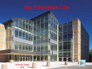 My Education Life Antonio Vega 016 