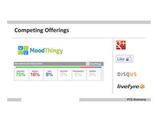 Competing Offerings

#TiE Bootcamp

 