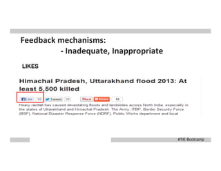 Feedback mechanisms:
- Inadequate, Inappropriate
LIKES

#TiE Bootcamp

 