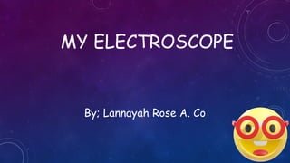 My electroscope .pptx