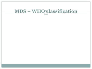 MDS – WHO classification
 