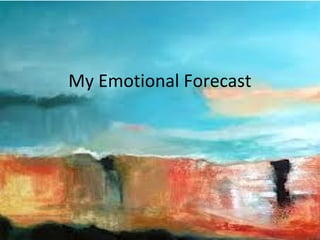 My Emotional Forecast
 