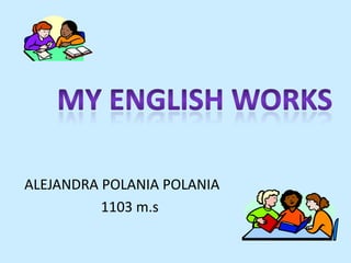 ALEJANDRA POLANIA POLANIA
          1103 m.s
 