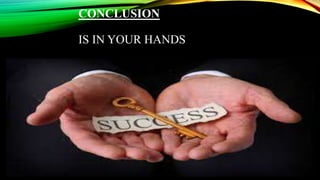 CONCLUSION
IS IN YOUR HANDS
 