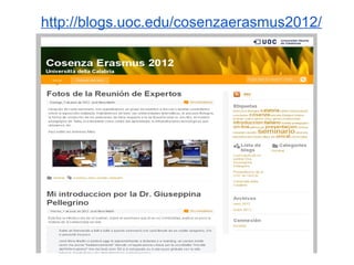 http://blogs.uoc.edu/cosenzaerasmus2012/
 