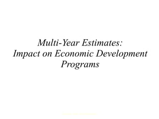 Multi-Year Estimates: Impact on Economic Development Programs 