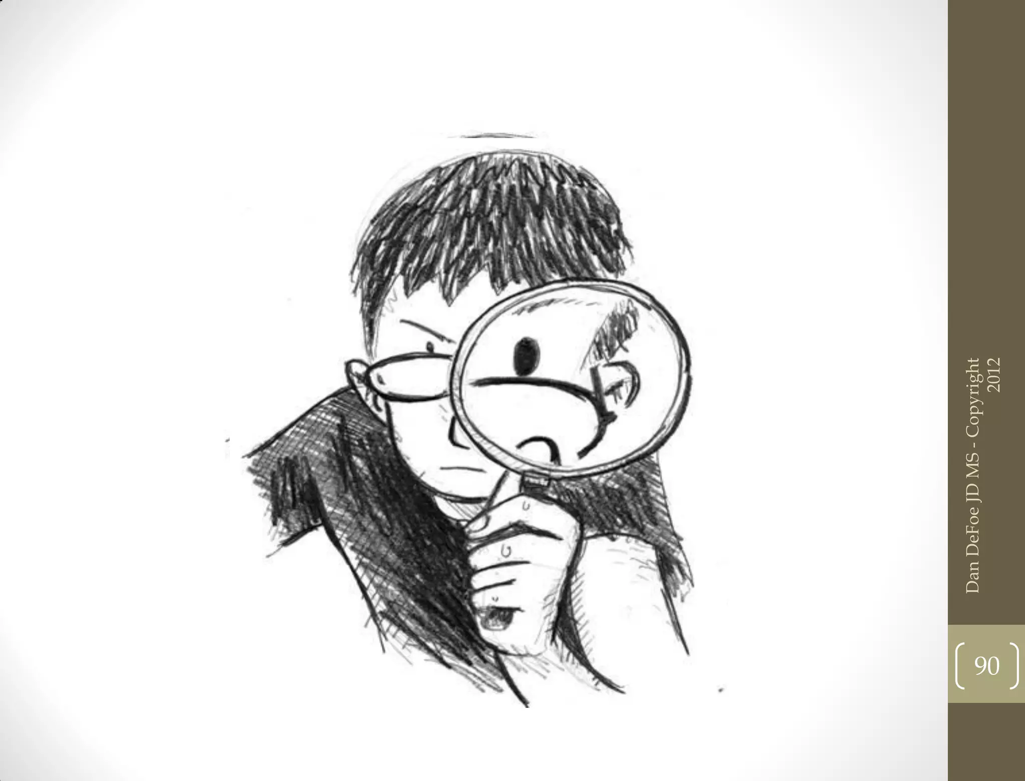 Dan DeFoe JD MS - Copyright
90




                           2012
 