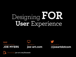 Designing FOR User Experience