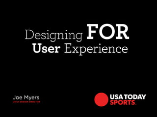 Designing FOR User Experience 2