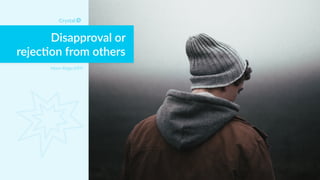 Disapproval or
rejec+on from others
Myers Briggs ESFP
 