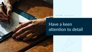 Myers Briggs ESFP
Have a keen
a*en+on to detail
 